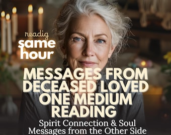 Messages from Deceased Loved One Medium Reading Spirit Connection, Soul Messages from the Other Side Channelled Intuitive Guidance with Love