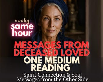 Messages from Deceased Loved One Medium Reading Spirit Connection, Soul Messages from the Other Side Channelled Intuitive Guidance with Love