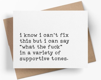 I Know I Can’t Fix This But I Can Say What The F*ck | Funny Sympathy Card For Best Friend | Sarcastic Get Well Greeting Card