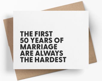 The First 50 Years Of Marriage Are Always The Hardest | Funny Wedding Card | Newlywed Greeting Card | Anniversary Card