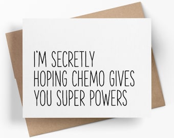 I'M Secretly Hoping Chemo Gives You Super Powers | Funny Cancer Support Card | Encouragement Greeting Card