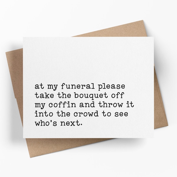 En mi funeral, por favor, quita el ramo de mi ataúd y tíralo / Tarjeta de condolencias divertida / Tarjeta de humor negro para el mejor amigo