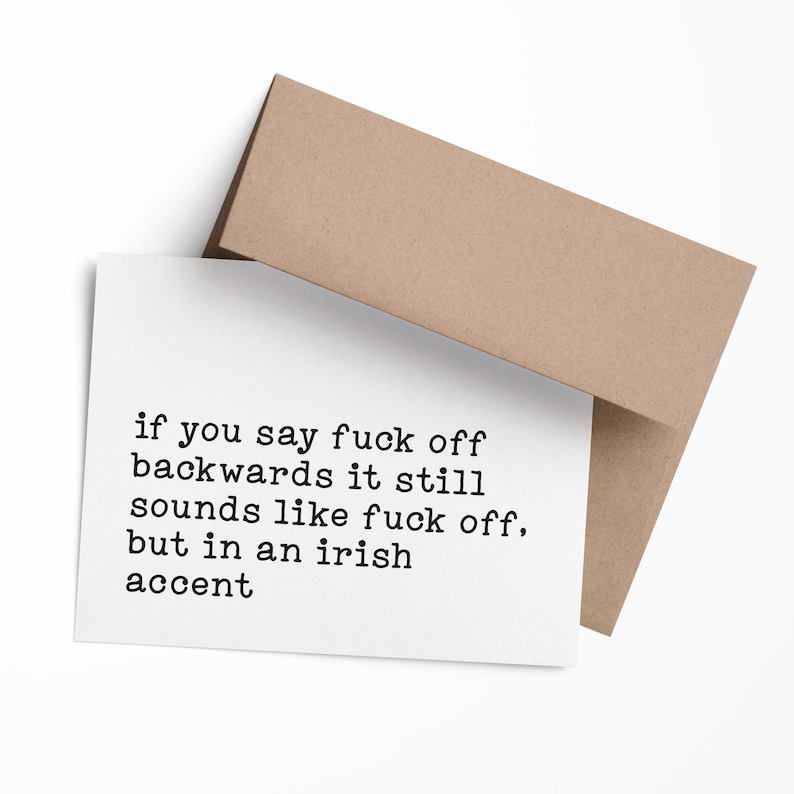 If You Say F*ck Off Backwards It Still Sounds Like F*ck Off But With An Irish Accent | Funny Adult Humor Card | Sarcastic Greeting Card image 3