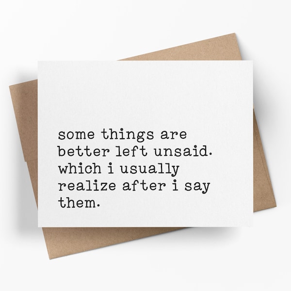 Some Things Are Better Left Unsaid | Funny Card For Best Friend | Sarcastic Just Because Greeting Card