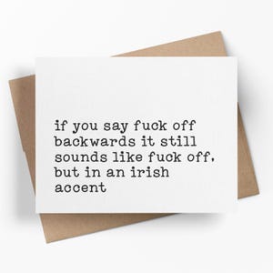 If You Say F*ck Off Backwards It Still Sounds Like F*ck Off But With An Irish Accent | Funny Adult Humor Card | Sarcastic Greeting Card image 1