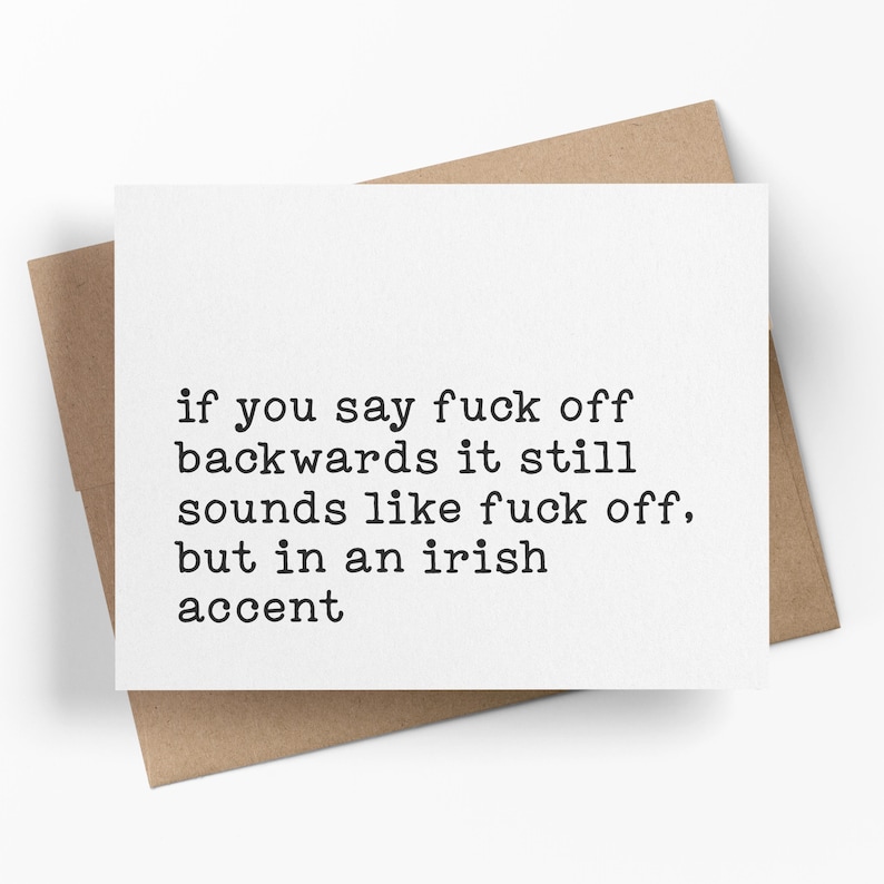If You Say F*ck Off Backwards It Still Sounds Like F*ck Off But With An Irish Accent | Funny Adult Humor Card | Sarcastic Greeting Card image 1