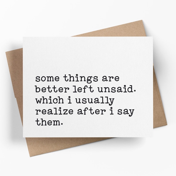 Some Things Are Better Left Unsaid | Funny Card For Best Friend | Sarcastic Just Because Greeting Card
