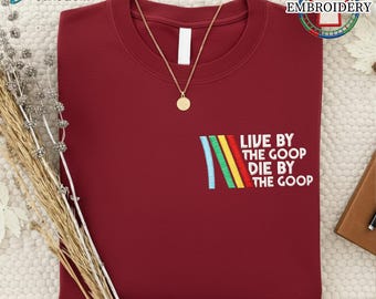 Embroidered Live By The Goop Die By The Goop Shirt, Funny Gamer Meme Shirt, Peanut Raiders Quote, ARC Peanut Meme Gift, Arc Fan Apparel