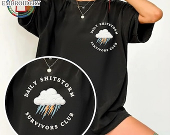 Embroidered Daily Shitstorm Survivors Club Shirt, Funny Mental Heath Shirt, Sarcastic Self Care Shirt, Sarcastic Gift, Funny Graphic Tee