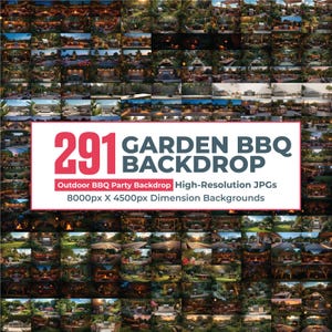 May include: A collage of garden and outdoor BBQ scenes. The image features the text "291 GARDEN BBQ BACKDROP" with details about the product, including "Outdoor BBQ Party Backdrop" and "High-Resolution JPGs" with dimensions of 8000px X 4500px.