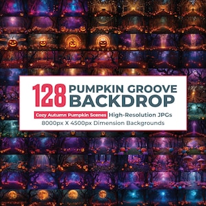 May include: A digital collection of 128 Pumpkin Groove backdrop images featuring autumn scenes with glowing jack-o'-lanterns in forests. The text reads 128 PUMPKIN GROOVE BACKDROP, Cozy Autumn Pumpkin Scenes, High-Resolution JPGs, 8000px X 4500px.