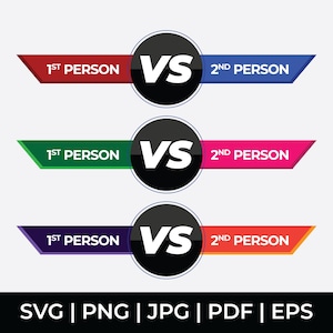 May include: A graphic design with three "VS" battle elements. Each element has a black circle with "VS" in white, flanked by coloured banners: red/blue, green/pink, and purple/orange. The text "1st Person" and "2nd Person" are on the banners. The bottom text reads "SVG | PNG | JPG | PDF | EPS".