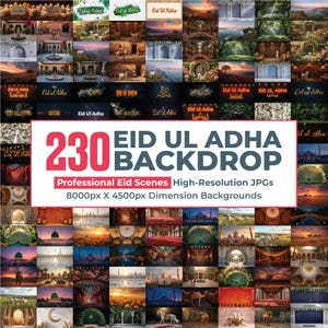 May include: A collection of 230 Eid Ul Adha backdrops. The image features a grid of various scenes, including landscapes, architectural designs, and decorative elements. Text on the image reads "Professional Eid Scenes High-Resolution JPGs 8000px X 4500px Dimension Backgrounds."