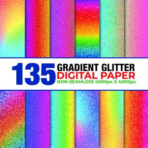 Könnte beinhalten: Ein digitales Papierpaket mit 135 Gradient Glitter Designs. Die Designs zeigen eine Vielzahl von Farben, darunter Rosa, Lila, Orange, Grün und Blau. Der Text auf dem Bild lautet "135 GRADIENT GLITTER DIGITAL PAPER NON-SEAMLESS 4000px X 4000px."
