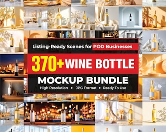 May include: A digital collection of 370+ wine bottle mockups featuring various glass bottles with blank labels in diverse indoor and outdoor settings. The central text reads Listing-Ready Scenes for POD Businesses 370+ WINE BOTTLE MOCKUP BUNDLE.