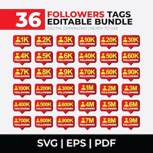 May include: A digital download bundle of 36 editable follower tags. Each tag is red with a white heart and yellow text indicating follower counts from 1K to 9M. Includes SVG, EPS, and PDF formats.