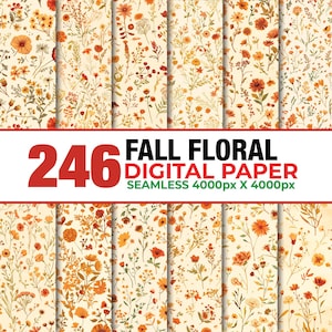 May include: A collection of digital papers featuring fall floral patterns. The designs showcase various flowers and foliage in shades of orange, yellow, and red against a cream background. The text reads "246 Fall Floral Digital Paper Seamless 4000px X 4000px."