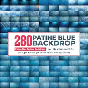 May include: A collection of 280 blue patina texture backdrops. The image features a grid of various blue backgrounds with a range of textures and shades. Text on the image reads "Patine Blue Backdrop" and "High-Resolution JPGs".