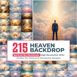 May include: A digital collection of 215 heaven backdrops featuring spiritual sky scenes with stairways, clouds, and light. The text reads 215 HEAVEN BACKDROP, Spiritual Sky Backdrops, High-Resolution JPGs, Perfect for Vertical & Horizontal Designs.