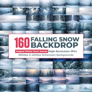 May include: A digital collection of 160 falling snow backdrops featuring winter scenes. The text reads 160 FALLING SNOW BACKDROP, Magical Winter Snow Scenes High-Resolution JPGs, and 8000px X 4500px Dimension Backgrounds in a white box.