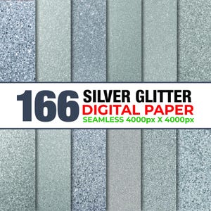 May include: A digital paper pack showcasing 166 silver glitter designs. The image presents diverse shades of silver glitter textures, with the text "166 Silver Glitter Digital Paper Seamless 4000px X 4000px" across the centre.
