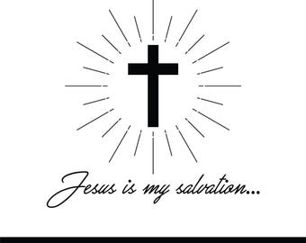 Jesus is my Salvation Svg, Jesus My Lifeline Svg, Jesus Is My Joy, Jesus Is My All, Jesus Is Saviour, Jesus Christ Is Lord Christian Shirt