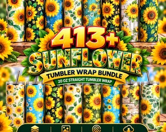 May include: A digital collection of 413+ sunflower tumbler wrap designs for 20 oz straight tumblers. The image displays various cylindrical tumblers featuring yellow sunflower patterns on backgrounds of wood, blue, and white, with text overlays.