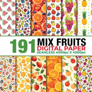 May include: A selection of 191 digital paper designs with fruit patterns. Designs include watermelon slices, oranges, apples, grapes, and pineapples. The text "MIX FRUITS DIGITAL PAPER SEAMLESS 4000px X 4000px" is also visible.