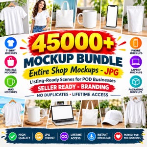 May include: A digital marketing graphic for a 45000+ mockup bundle featuring various blank white products including t-shirts, tote bags, mugs, phone cases, packaging, laptops, and hoodies, with text overlays highlighting listing-ready scenes.