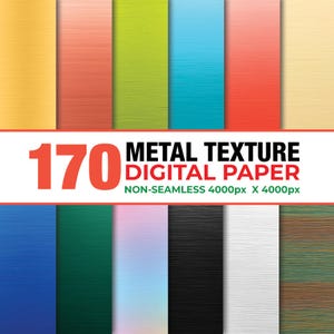 May include: A collection of 170 digital paper files featuring various brushed metal textures in colours including yellow, orange, green, blue, red, cream, black, and white. The text 170 METAL TEXTURE DIGITAL PAPER NON-SEAMLESS 4000px X 4000px is visible.