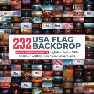 May include: A collage of images featuring the American flag in various settings. The images include flags waving in the wind, on buildings, and in scenic landscapes. Text reads "232 USA FLAG BACKDROP" and "4th July, Memorial & Veterans Day High-Resolution JPGs 8000px X 4500px Dimension Backgrounds."