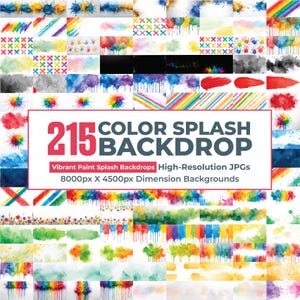 May include: A collection of colorful watercolor backgrounds with paint splashes and abstract designs. The image includes the text "215 COLOR SPLASH BACKDROP" and "Vibrant Paint Splash Backdrops High-Resolution JPGs 8000px X 4500px Dimension Backgrounds".