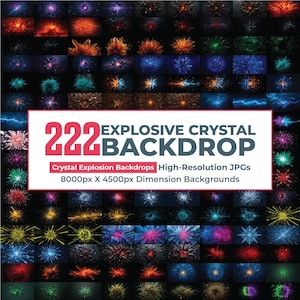 Op de afbeelding: Een verzameling van 222 kristalexplosie-achtergronden in verschillende kleuren, waaronder rood, oranje, blauw en groen. De afbeelding bevat de tekst "222 Explosive Crystal Backdrop" en "Crystal Explosion Backdrops High-Resolution JPGs 8000px X 4500px Dimension Backgrounds."