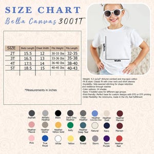 May include: A white t-shirt with a size chart for Bella Canvas 3001T shirts. The chart includes measurements in inches for body length, chest width, and fits weight and length for sizes 2T to 5T. Color options are also listed.