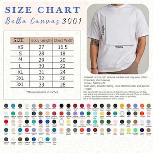 May include: A white Bella Canvas 3001 t-shirt with a size chart and color options. The chart shows body length and chest width measurements in inches, ranging from XS to 3XL. The shirt features a crewneck, short sleeves, and a flattering fit.
