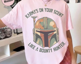 Retro Star Wars Mandalorian Karma's on Your Scent Shirt, Bounty Hunter Disney Tshirt, Starwars Day Outfit, Magic Kingdom Disneyland Trip Top