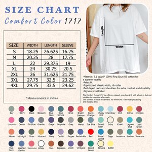 May include: White Comfort Colors 1717 t-shirt with a size chart. The chart displays measurements in inches for width, length, and sleeve length, ranging from size S to 4XL. The shirt is made of 100% Ring Spun US cotton.