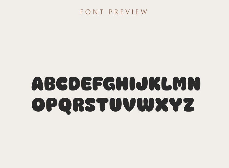 May include: A font preview displays the alphabet in a bold, rounded, black font. The letters are arranged in two rows against a beige background. The text "FONT PREVIEW" is at the top in a brown color.