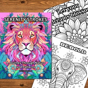 May include: A selection of adult colouring books. One cover displays a vibrant lion illustration with the text "SERENITY STROKES" and "A Journey Through Nature and Patterns." Other pages feature floral and elephant designs with the phrases "Let your dreams blossom" and "BE BOLD."