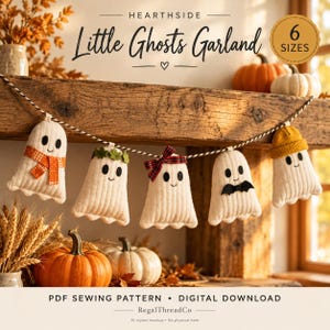May include: A garland of five white fabric ghost ornaments hanging from a black and white twine string. The ghosts feature embroidered faces and various accessories including an orange plaid scarf, a green leaf crown, a red plaid bow, a black bow tie, and a mustard yellow beanie. Text reads Hearthside Little Ghosts Garland, 6 Sizes, and PDF Sewing Pattern Digital Download.