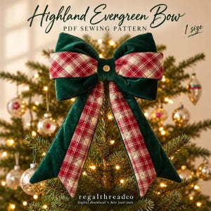 May include: A Highland Evergreen Bow PDF sewing pattern featuring a large decorative bow made of dark green velvet and red and white plaid fabric. The center of the bow is accented with a small wooden button. The text reads Highland Evergreen Bow.