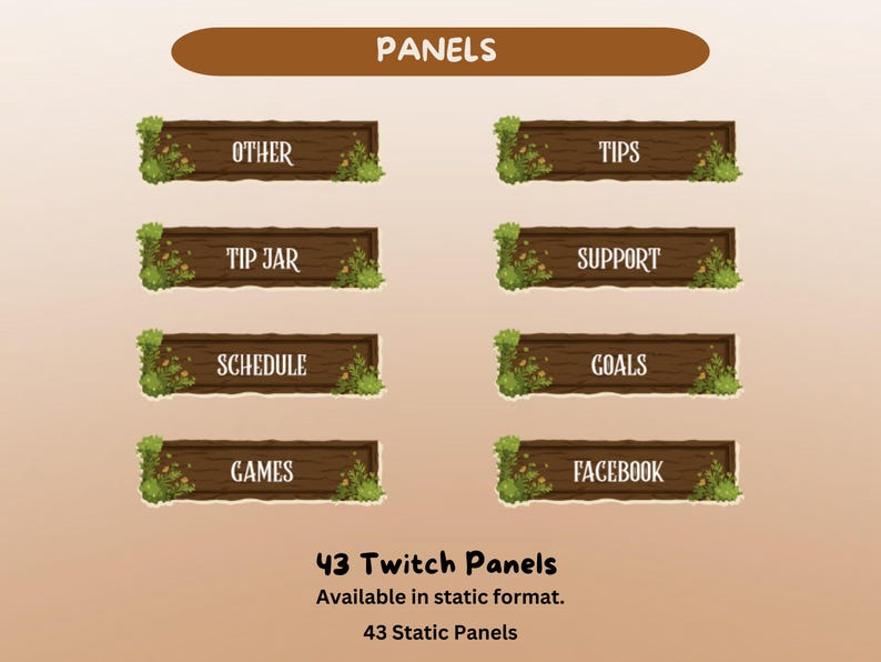 May include: A set of 43 Twitch panels with a wooden aesthetic. Each panel has a brown background with white text and green foliage accents. The panels include options such as "Other", "Tips", "Tip Jar", "Support", "Schedule", "Goals", "Games", and "Facebook".