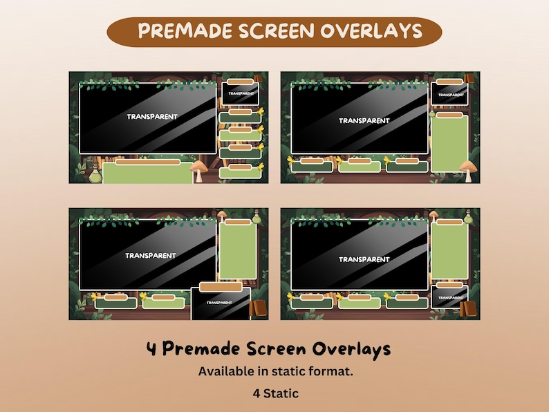 May include: Four premade screen overlays with a forest theme. Each overlay features a transparent screen area, a green sidebar, and decorative elements like mushrooms and foliage. The text "TRANSPARENT" is visible on each screen. The image also includes the text "4 Premade Screen Overlays" and "Available in static format."