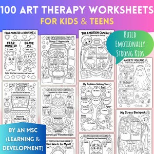 May include: A collection of 100 art therapy worksheets for kids and teens featuring black and white line art illustrations. Titles include Fear Monster vs Brave Me, My Gratitude Jar, The Emotion Camera, Anxiety Volcano, My Worry Box, and My Stress Backpack.