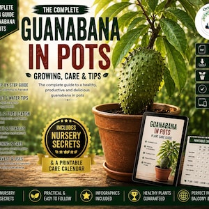 Può includere: Una guida digitale intitolata The Complete Guanabana in Pots che mostra una pianta di guanabana in vaso, un tablet con una guida alla cura delle piante e un calendario stampabile. Il testo include consigli per la coltivazione.