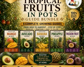 Tropical Fruits in Pots Guide Bundle | Grow Mango, Avocado, Banana, Pineapple & Passion Fruit | Indoor , Balcony Gardening for Beginners