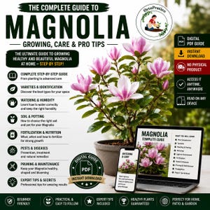 May include: A digital PDF guide titled The Complete Guide to Magnolia Growing, Care & Pro Tips. The image features a potted magnolia plant with pink flowers, a laptop, and a smartphone displaying the guide content, alongside icons and text.