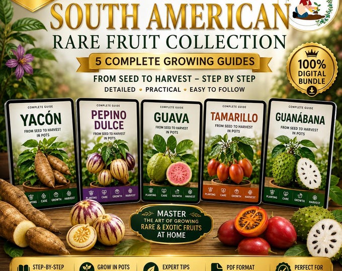 South American Fruit Growing Bundle | 5 Complete PDF Guides | Yacon, Pepino Dulce, Guava, Tamarillo & Guanabana in Pots