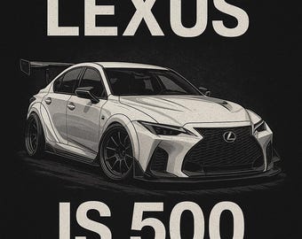 Lexus IS 500 Modified Car T-Shirt Design – JDM Style Digital Download for Car Enthusiasts