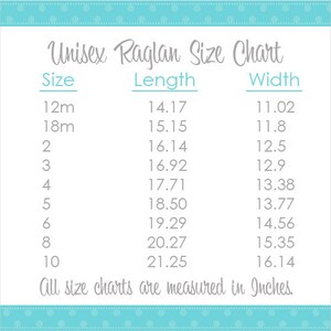 May include: Unisex raglan size chart with measurements in inches for sizes 12 months to 10. The chart shows the length and width of each size.